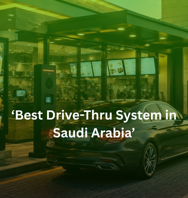 DRIVE-THRU SOLUTION IN SAUDI | DAMMAM | KHOBAR | KSA | Jeddah | Riyadh