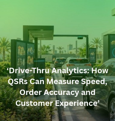 Drive-Thru Analytics: KPIs for QSR Performance